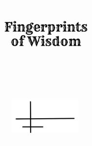 Title: Fingerprints of Wisdom: The Last Good Book, Author: Martin Onassis Goodson