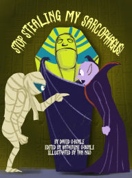 Title: Stop Stealing my Sarcophagus!, Author: David O'Boyle