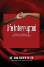 Life Interrupted