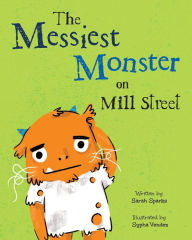 Book pdf download free computer The Messiest Monster on Mill Street by Sarah Sparks iBook PDF