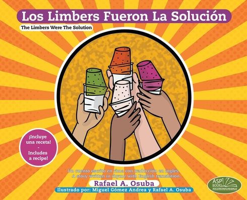 Los Limbers Fueron la Soluciï¿½n - The Limbers Were the Solution: Un Cuento Escrito en Rima con Traducciï¿½n al Inglï¿½s. - A Story Written in Rhyme with English Translation