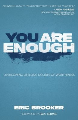 You Are Enough: Overcoming Lifelong Doubts of Worthiness