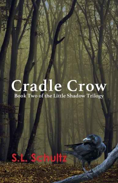 Cradle Crow: Book Two of the Little Shadow Trilogy