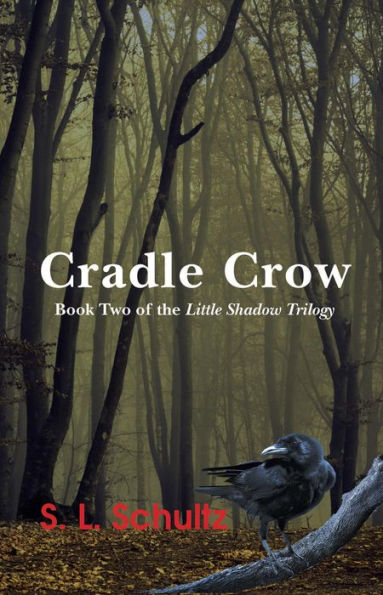 Cradle Crow: Book Two of the Little Shadow Trilogy