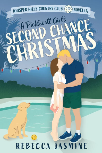 A Pickleball Girl's Second Chance Christmas: A Whisper Hills Country Club Novella
