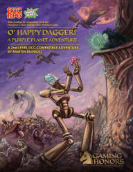 Title: O' Happy Dagger!: A 2nd-Level Purple Planet RPG Adventure, Author: Martin Buinicki