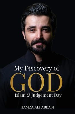 My Discovery of God, Islam and Judgement Day