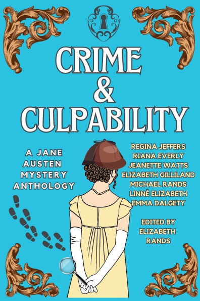 Crime & Culpability: A Jane Austen Mystery Anthology