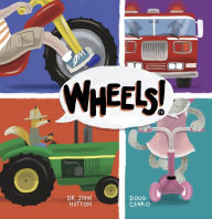 Title: Wheels!, Author: John Hutton MD