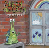 Title: Sherm the Germ Goes to School, Author: John Hutton MD