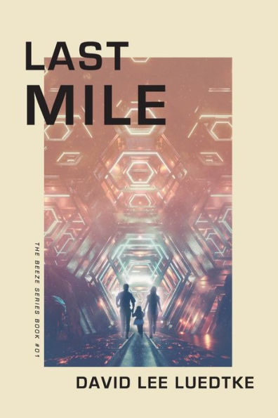 Last Mile: The Beeze Series Book #01