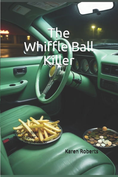 the Whiffle Ball Killer: Including new chapter Down to Water