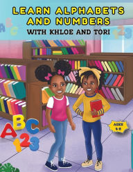 Title: Learn Alphabets and Numbers with Khloe and Tori, Author: Lottie Spears