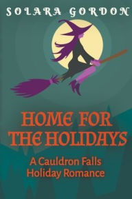 Title: Home for the Holidays, Author: Solara Gordon