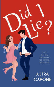 Title: Did I Lie?, Author: Astra Capone