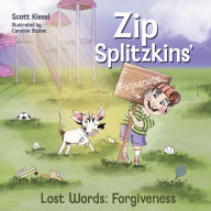 English books download free pdf Zip Splitzkins' Lost Words - Forgiveness by Scott Kiesel, Caroline States (English literature) FB2 9798988662600