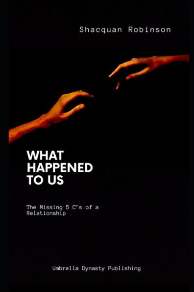 What Happened to Us: The Missing 5 C's of a Relationship