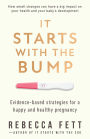 It Starts with the Bump: Evidence-Based Strategies for a Happy and Healthy Pregnancy
