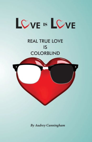 Love is Love: Real True Love is Color Blind