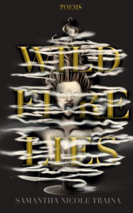 Kindle ebooks download kostenlos Wildfire Lies: Poems ePub RTF DJVU by Samantha Nicole Traina