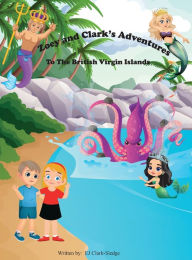 Title: Zoey and Clark's Adventures To The British Virgin Islands, Author: Ej Clark-Sledge