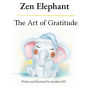 Zen Elephant: The Art of Gratitude: Thanksgiving Basket Gifts: Kid's Mindfulness Book for Ages 2-4