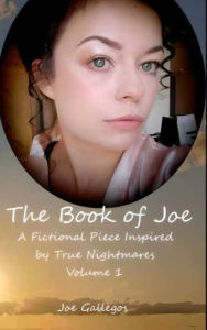 Title: The Book of Joe: A Fictional Piece Inspired by True Nightmares, Author: Joe Gallegos