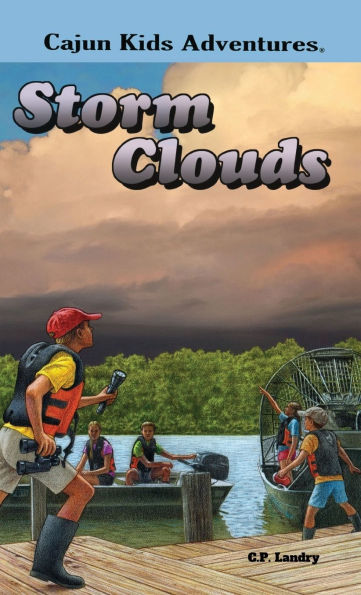 CAJUN KIDS ADVENTURES- Volume Four: Storm Clouds