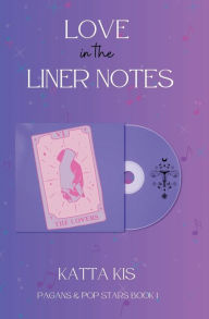 Title: Love in the Liner Notes, Author: Katta Kis