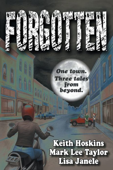 Forgotten: One town. Three tales from beyond.