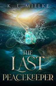 Title: The Last Peacekeeper, Author: K. L. Mielke