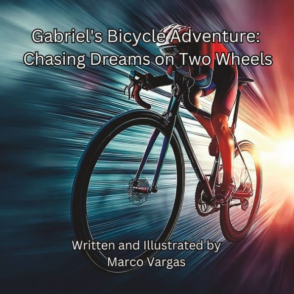 Gabriel's Bicycle Adventure: Chasing Dreams on Two Wheels