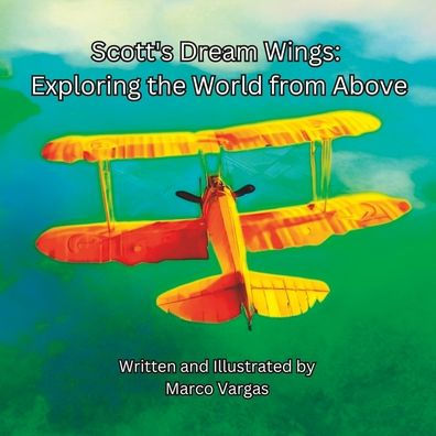 Scott's Dream Wings: Exploring the World from Above