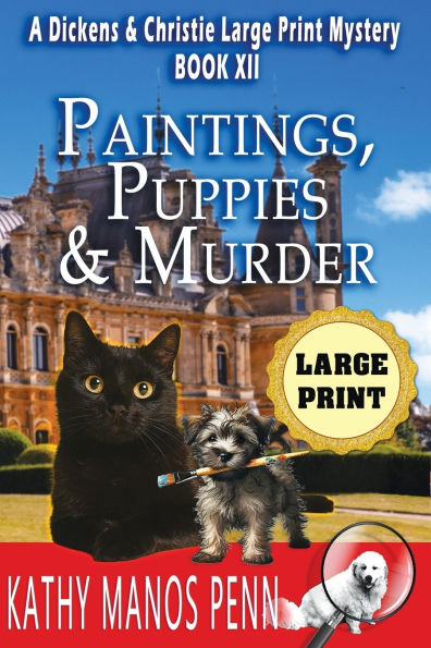 Paintings, Puppies & Murder: A Dickens & Christie Large Print Mystery