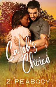 Title: Caleb's Choice, Author: Z. Peabody