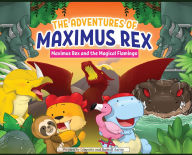 Title: The Adventures of Maximus Rex: Maximus Rex and the Magical Flamingo, Author: Russell Aaron