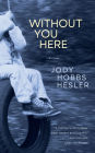 Without You Here