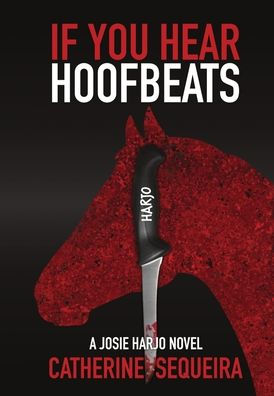 If You Hear Hoofbeats: A Josie Harjo Novel