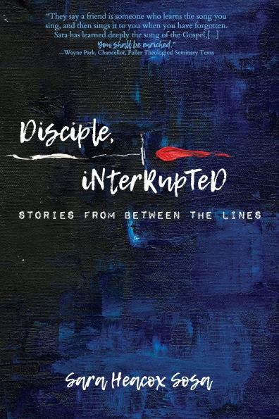 Disciple, Interrupted: Stories from Between the Lines