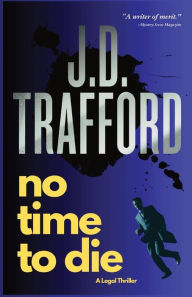 Title: No Time To Die, Author: J.D. Trafford