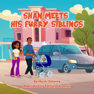 Title: Shan Meets His Furry Siblings, Author: Micah Delaney