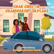Title: Shan Goes To Grandparent Daycare, Author: Micah Delaney