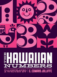 Title: The Hawaiian Numbers: The Fun Way to Learn the Hawaiian Numbers, Author: C Edward Jolliffe