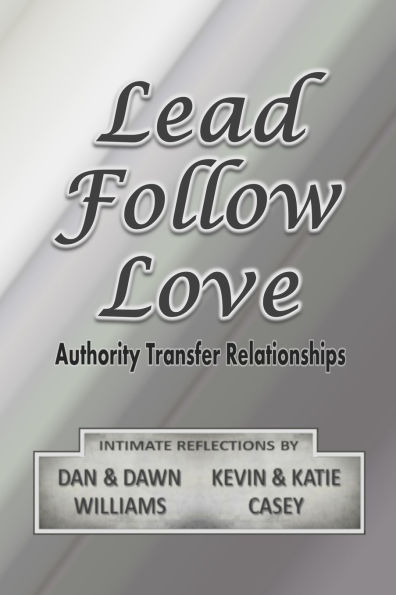 Lead Follow Love: Authority Transfer Relationships