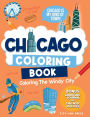 Chicago: Coloring The Windy City: Coloring Book: Illinois' Largest City, Landmarks and Urban Life, Great for Kids, Teens and Adults!
