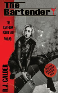 Title: The Bartender Double Shot Volume 1, Author: R. J. Calder
