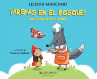 Title: Arepas en el bosque con caperucita y el lobo, Author: Lismar Coromoto Marcano