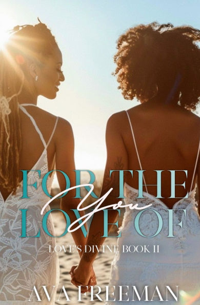 For the Love of You: Love's Divine Book II