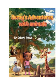Title: Suray's Adventures with animals, Author: Robert Brown