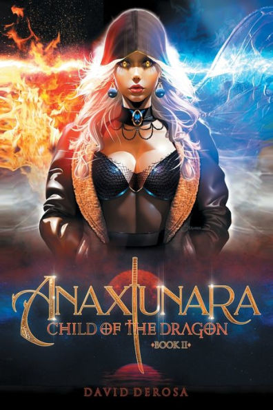 Anaxiunara Book II: Child of the Dragon